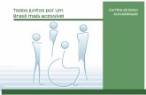 Todos juntos por um Cartilha de Bolso Brasil mais acessível · 9 A acessibilidade é um direito de todos. Promover espaços, onde todas as pessoas possam usufruir com igualdade,