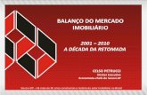 BALANÇO DO MERCADO IMOBILIÁRIO - secovi.com.br · construtoras – Continuidade do ... 2010 – Brasil recebe “Investiment Grade ... • Avaliação/compra e venda: R$ 350 mil