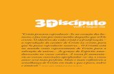 Discípulo 3D | Vem e Segue-Me - adventistas.org.pt · deste processo de discipulado em três dimensões fundamentais e de - signa o crente que as vive como Discípulo 3D, levando-o