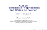 Aula 24 Teoremas e Propriedades das Séries de Fourier ...valle/Teaching/2016/MA311/Aula24.pdf · Teoremas e Propriedades das Séries de Fourier. MA311 - Cálculo III ... Existem
