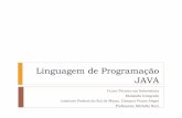 Linguagem de Programação - intranet.ifs.ifsuldeminas.edu.brmichelle.nery/2015... · Linguagem de Programação JAVA - Histórico Em 1991, na Sun Microsystems, em Mountain View -