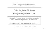Orientação a Objetos Programação em C+++9-2018-04-05.pdf · 4 Engenharia de Software OO Levantamento de Requisitos Análise e Projeto Implementação ou Codificação Testes Textos,