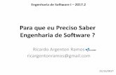 Para que eu Preciso Saber Engenharia de Software · •Você conhece algum exemplo de software que seja bem sucedido ? •Será que o Software acompanha a evolução do Hardware?