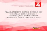 PLANEJAMENTO BRASIL SÉCULO XXI · possíveis para uma compreensão mais qualificada dos complexos e intrincados ... Planejamento Brasil século XXI : ... (IBGE), por exemplo ...