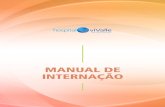 MANUAL DE INTERNAÇÃO - vivalle.com.br · MANUAL DE INTERNAÇÃO. 3 ... (CCIH), não é permitida a utilização de lençóis, ... Em caso de alta da UTI e retorno ao apartamento,