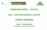 LEROY MERLIN Apresentação SER Aircon Energy Saver · Detalhes nas planilhas de Memória de Cálculo anexas. ... ‐A mais alta temperatura de retorno devido ao aumento da carga