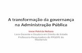 A transformação da governança na Administração Públicaejud2.trtsp.jus.br/wp-content/uploads/2018/05/Irene-Patrícia... · A transformação da governança na Administração