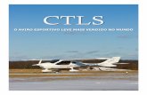 CTLS - justflyaero.com.br · avançados conhecimentos de segurança, a Flight Design une as técnicas mais modernas de engenharia e softwares com os materiais de última desempenho.