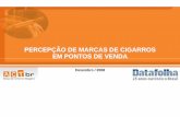 PERCEPÇÃO DE MARCAS DE CIGARROS EM PONTOS DE VENDAactbr.org.br/uploads/conteudo/222_Datafolha-pontos-de-venda-2008.pdf · Técnica Pesquisa ... de venda. Essa taxa chega a 71 ...
