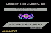 FISCAL DE VIGILÂNCIA SANITÁRIA - idecan.org.br · CONCURSO PÚBLICO – MUNICÍPIO DE VILHENA/RO Cargo: Fiscal de Vigilância Sanitária (39-T) Prova aplicada em 15/12/2013 –