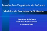 Introdução à Engenharia de Software e Modelos de Processos ...ines/cursos/eng_soft/2006/aula02.pdf · Software 1-Instruções. quando executadas produzem a função e o desempenho
