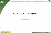 CONTROLE EXTERNO - Esaf — Escola de Administração ... · Slide 4 XIV Semana de ... México, Nicarágua, Noruega, Nova Zelândia, Paquistão, Reino Unido, Suíça ... proceder