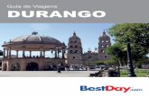 Guia de Viagens DURANGO - images.bestday.com · espanhola e a necessidade de conservar comida, a gastronomia de Durango é ... criar delícias como o pan de pulque (tipo de pão ...