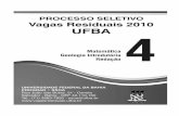 Caderno 4 2010 - Vagas Residuais- UFBA 4... · INSTRUÇÕES Para a realização das provas, você recebeu este Caderno de Questões, uma Folha de Respostas para as Provas I e II e