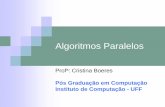 Algoritmos Paralelos - UFFboeres/slides_AP/IntroAlgParalelos.pdf · Jon Von Neumann especificou requisitos para computador eletrônico em 1945 ... Arquitetura de Sistemas de Computadores