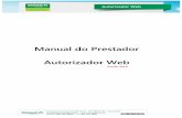 Manual do Prestador Autorizador Webautorizador.unimedjpr.com.br/solusweb_3_0/manual/manual.pdf · Cancelamento de faturamento ... programa basta entrar na área de prestadores na