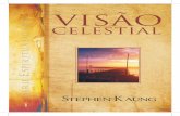 Volume I - tesoroscristianos.net Kaung/Visao Celestial .pdf · Como estamos vivendo os últimos dias que antecedem a volta de nosso Senhor, precisamos acordar para a realidade