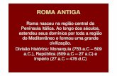 Antiguidade Cl ssica ROMA ANTIGA [Modo de Compatibilidade]) · Povos ( gentes ): sabinos, etruscos, samnitas, latinos, italiotas, gregos. A tribo era a base da organização social,