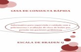 GUIA DE CONSULTA RÁPIDA - hcfmb.unesp.brhcfmb.unesp.br/wp-content/uploads/2015/09/GuiaRapido.pdf · análise de dados do paciente para manter a integridade da pele e das mucosas”.