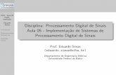 Simas Disciplina: Processamento Digital de Sinais Aula 05 ... · PDS - Aula 05 Imple-menta˘c~ao Eduardo Simas Introdu˘c~ao Representac~˘oes Num ericas Precis~ao Finita Introdu˘c~ao