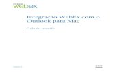Integração WebEx com o Outlook para Mac · i . Índice . Capítulo 1 Introdução da Integração WebEx com o Outlook para Mac ..... ..... 5 Sobre a Integração WebEx com o Outlook