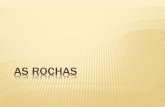 As Rochas - proeducar.com.brproeducar.com.br/.../u/saojoseinterativo/arquivos/as_rochas_6ano.pdf · Podem ser extraidos das rochas - Minérios. BAUXITA NÍQUEL OURO ... das rochas