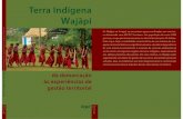 Terra Indígena Wajãpi - icmbio.gov.br · Terra Indígena Wajãpi Terra Indígena Wajãpi da demarcação às experiências de gestão territorial ... voltadas principalmente à