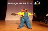 Balanço Social 2016 - abcdnossacasa.org.brabcdnossacasa.org.br/wp-content/uploads/2017/05/Balanço-Social... · mensalmente vão a sorteio, cada cupom pode ganhar de R$10,00 à R$200.000,00.