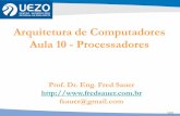 Arquitetura de Computadores Aula 10 - Processadores · 3/21 PROCESSADORES Todo processador pode ser analisado como sendo organizado em duas áreas funcionais: Cada uma possuindo componentes