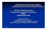 Eduardo Figueiredo Abreu Coordenador de Gestão de ... · Instrumentos Legais que criaram a SEMA e a CGRS ... de gestão públicaentre municípios, previsto na Lei nº11.107/05, ...