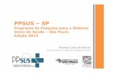 apresentação edital ppsus 2013 - Cidadão - Secretaria ... · - Levantamento de 5 Eixos Principais para Pesquisa em ... DOENÇAS NEGLIGENCIADAS (febre ... privados no estado de