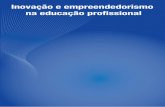 Inovação e empreendedorismo na educação profissionalcpscetec.com.br/cpscetec/publicacoes/revista_inovacao.pdf · Diego Santos Fábio Gomes Priscila Freire Comissão Científica