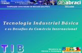 Tecnologia Industrial Básica - Associação Brasileira de ... · AEB CNEN MMA ANA. Avaliação da Conformidade Ministério da Ciência e Tecnologia. MCT AVALIAÇÃO DA CONFORMIDADE