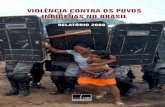 violência contra os povos indígenas no Brasil - cimi.org.br · Conselho Indigenista missionário - Cimi 7 Um compromisso com a vida Como faz há mais de 20 anos, o Cimi apresenta