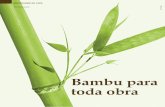 Bambu para toda obra - Revista O Papel | ABTCP · O ano de 2011 pode ser citado como um marco na linha do tempo do bambu no País, pois a criação da Lei n.º ... motivou produtores