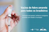 Vacinação será gradual, conforme cronograma acordado com ...portalarquivos2.saude.gov.br/images/pdf/2018/marco/20/Ampliacao... · Vacinação será gradual, conforme cronograma