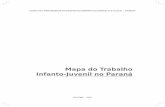 Mapa do Trabalho Infanto-Juvenil no Paraná - ipardes.gov.br · Lenir Aparecida Mainardes e Ironi do Rocio Vieira de Camargo - Representantes da Comissão Estadual do Programa de