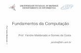 Prof. Yandre Maldonado e Gomes da Costa - din.uem.bryandre/fundamentos_producao/Fundamentos_Introducao... · O Computador • Unidade de Saída: converte os dados processados para