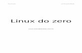 Linux do zero Do Zero v1.1.pdf · Kurumin –  ... O Linux provê um sistema muito flexível que pode ser instalado em várias arquiteturas facilmente mas, ...