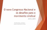 O novo Congresso Nacional - condsef.org.br · (****) O índice de renovação é calculado tendo como referência a composição da Casa Legislativa. ... Quem é quem na defesa das