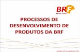 Joinville, 07 de Agosto de 2012 - iprocess.com.briprocess.com.br/wp-content/uploads/2014/05/BRF-Processos-de... · escala mundial. ” ... Em dia Em atraso Execução Iniciar Encerrado