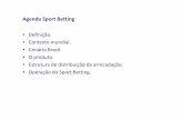 Sport Betting PT - camara.leg.br · • Concessão de licenças para operação. • Criação da Comissão Nacional do Jogo, que será responsável pela concessão das licenças