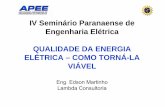 IV Seminário Paranaense de Engenharia Elétrica QUALIDADE ... · 9A eletricidade é classificada como um produto. 9Possui os riscos inerentes a sua utilização. 9Existe apenas por