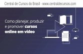 Central de Cursos do Brasil -  · organizar e produzir o cenário, o estúdio de gravação, ... trata-se apenas de traçar planos e objetivos adequados com a realidade do orga-nizador