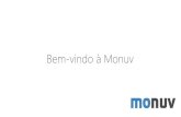 Bem-vindo à Monuv - static.eventials.com · A Monuv é a plataforma para gravação de Câmeras e DVRs na nuvem pioneira no Brasil Com a Monuv você armazena e acessa às imagens
