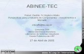 ABINEE-TEC · ABINEE-TEC Painel: Padrão TV Digital e Rádio Perspectivas para a Indústria de Componentes – Investimentos e Mercado mkzuffo@lsi.usp.br Consórcio TAR