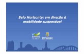 Belo Horizonte: em direção à mobilid dbilidade susttáltentávelportoalegrecongress2011.metropolis.org/sites/default/files/... · • Contribuir para a sustentabilidade econômica,