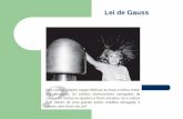 Lei de Gauss - labfisica.yolasite.comlabfisica.yolasite.com/resources/lei de gauss-parte1.pdf · Carga elétrica e fluxo elétrico Propriedades das linhas de campo elétrico A quantidade