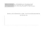 RELATÓRIO DE ATIVIDADES 2004 - mpf.mp.brmpf.mp.br/atuacao-tematica/ccr4/dados-da-atuacao/publicacoes... · Procurador da República no Estado do Amapá Amazonas DR. LUIZ CARLOS DE