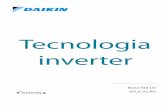 Tecnologia inverter - daikin.eu · O RECTIFICADOR é constituído por componentes que transformam a corrente ‘alternada’ em corrente ‘contínua’ e pode possuir diferentes